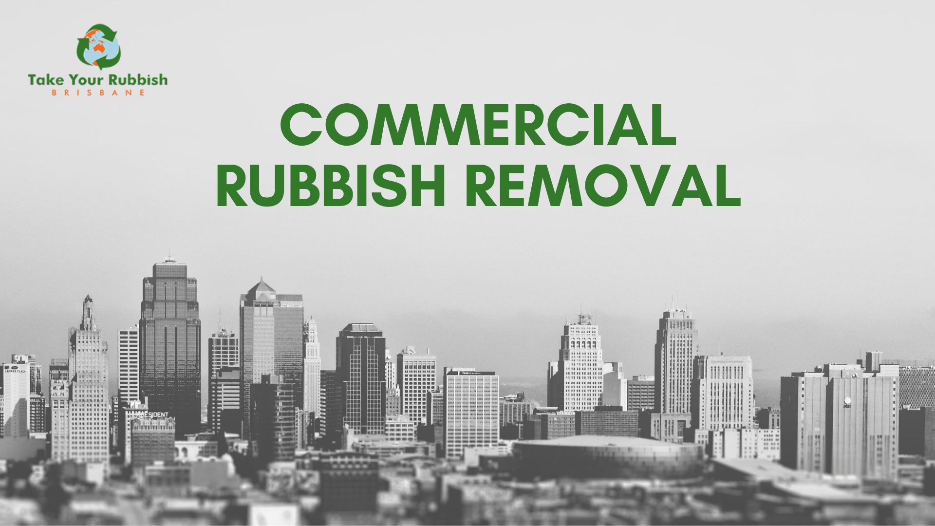 You are currently viewing Elevate Your Workspace: Seamless Commercial Rubbish Removal in Brisbane with Take Your Rubbish